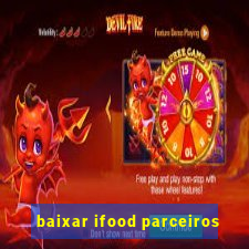 baixar ifood parceiros